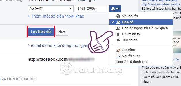 Sau khi chọn xong chế độ cho thông tin, nhấn Lưu thay đổi.  Bạn thực hiện thao tác trên với các thông tin khác như ngày sinh nhật, địa chỉ email,...