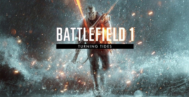 Bản Mở Rộng Battlefield 1: Turning Tides Giá 14,99 USD, Đang Miễn Phí Bản Mở Rộng Battlefield 1: Turning Tides Giá 14,99 USD, Đang Miễn Phí